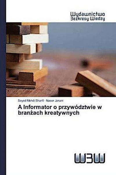 A Informator o przywództwie w bran¿ach kreatywnych