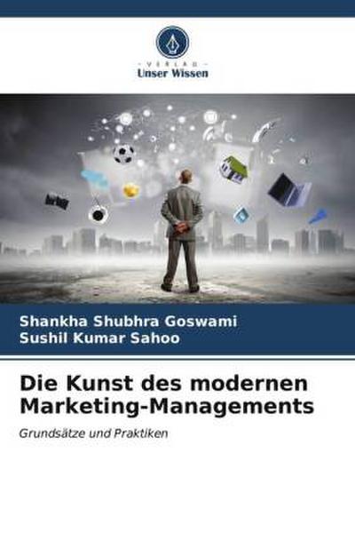 Die Kunst des modernen Marketing-Managements