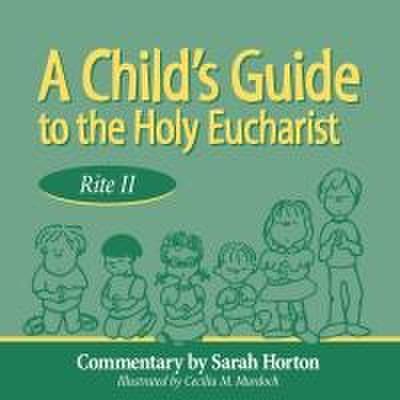 A Child’s Guide to the Holy Eucharist