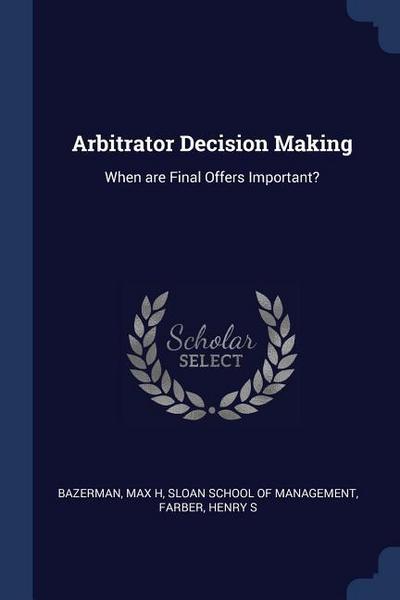 Arbitrator Decision Making