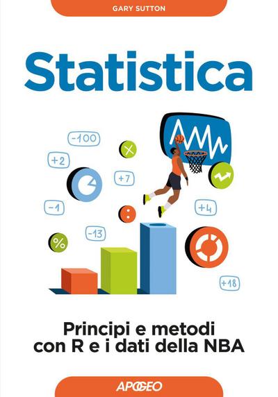 Statistica. Principi e metodi con R e i dati della NBA