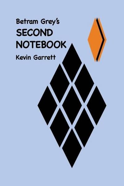Betram Grey’s SECOND NOTEBOOK