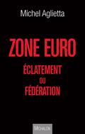 Zone euro : eclatement ou federation