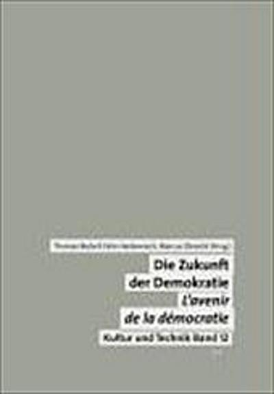 Die Zukunft der Demokratie. L’avenir de la démocratie