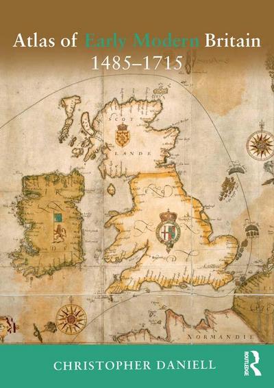 Atlas of Early Modern Britain, 1485-1715