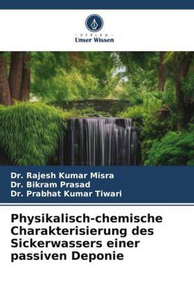 Physikalisch-chemische Charakterisierung des Sickerwassers einer passiven Deponie