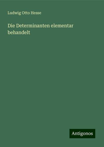 Hesse, L: Determinanten elementar behandelt