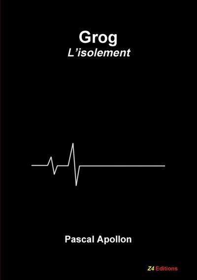Grog - L’isolement