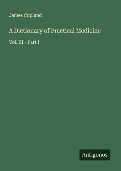 A Dictionary of Practical Medicine