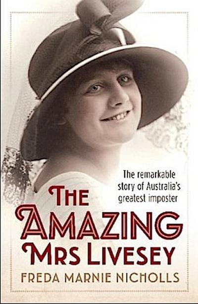 The Amazing Mrs Livesey: The Remarkable Story of Australia’s Greatest Imposter