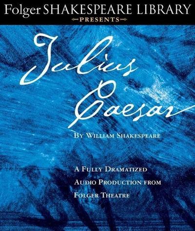 Julius Caesar: A Fully-Dramatized Audio Production from Folger Theatre