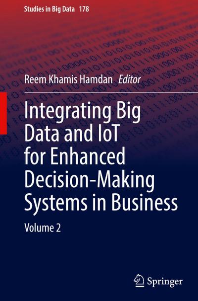 Integrating Big Data and IoT for Enhanced Decision-Making Systems in Business