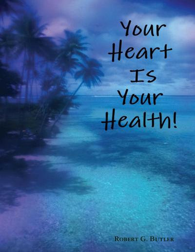 Your Heart Is Your Health!