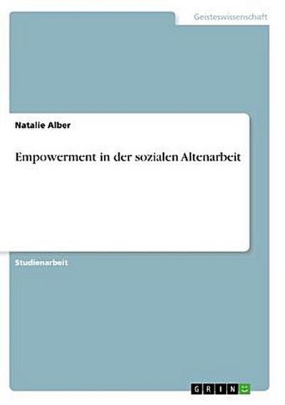 Empowerment in der sozialen Altenarbeit