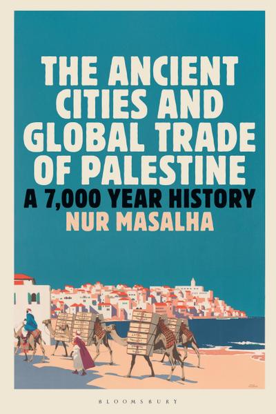 The Ancient Cities and Global Trade of Palestine
