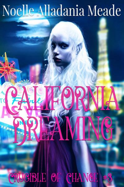 California Dreaming (Crucible of Change, #3)