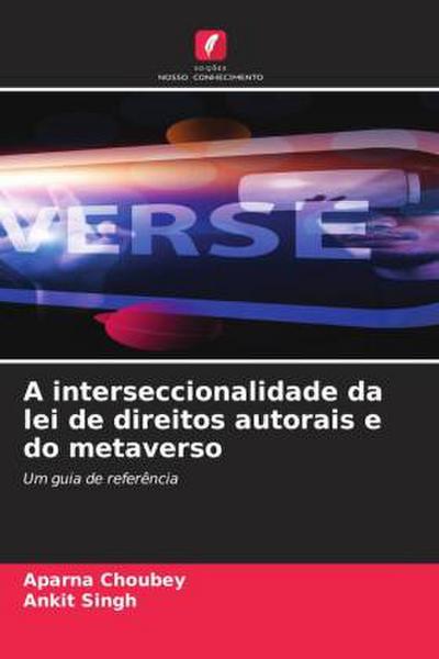 A interseccionalidade da lei de direitos autorais e do metaverso