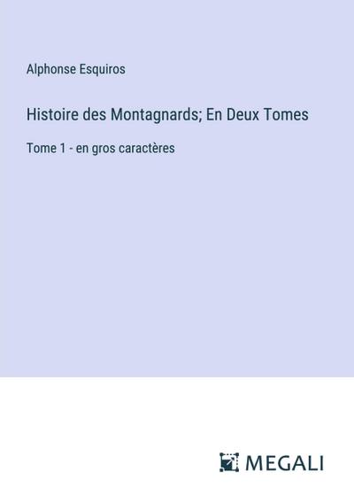 Histoire des Montagnards; En Deux Tomes