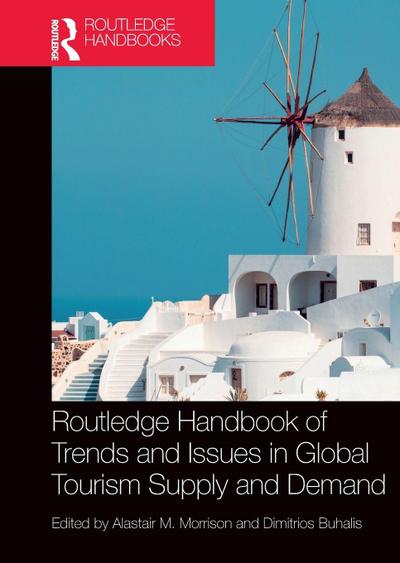 Routledge Handbook of Trends and Issues in Global Tourism Supply and Demand