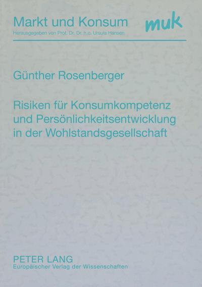 Risiken für Konsumkompetenz und Persönlichkeitsentwicklung in der Wohlstandsgesellschaft