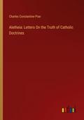 Aletheia: Letters On the Truth of Catholic Doctrines