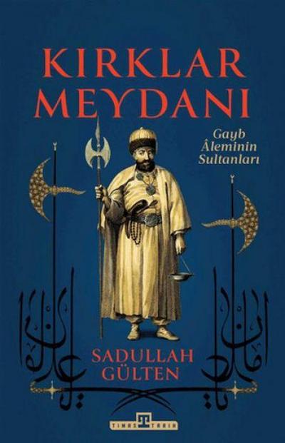 Kirklar Meydani - Gayb Aleminin Sultanlari