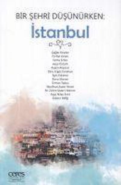 Bir Sehri Düsünürken Istanbul