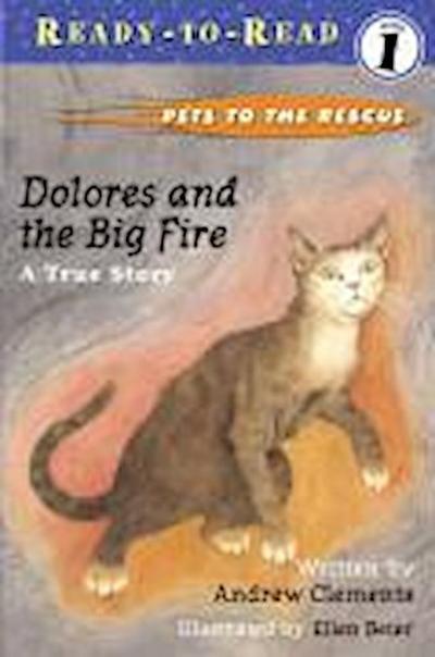 Dolores and the Big Fire: Dolores and the Big Fire (Ready-To-Read Level 1)