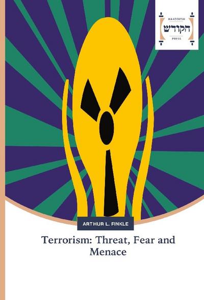 Terrorism: Threat, Fear and Menace
