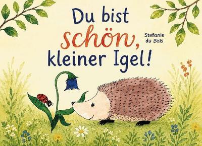 Du bist schön, kleiner Igel!