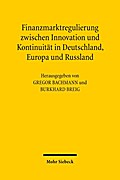 Finanzmarktregulierung zwischen Innovation und Kontinuität in Deutschland, Europa und Russland