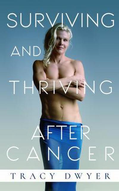 Surviving and Thriving After Cancer