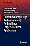 Quantum Computing:An Environment for Intelligent Large Scale Real Application