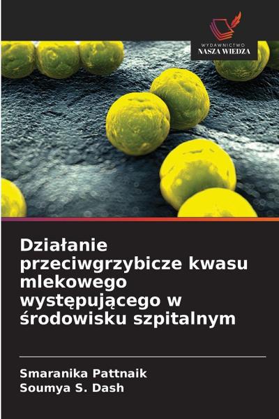 Dzia¿anie przeciwgrzybicze kwasu mlekowego wyst¿puj¿cego w ¿rodowisku szpitalnym