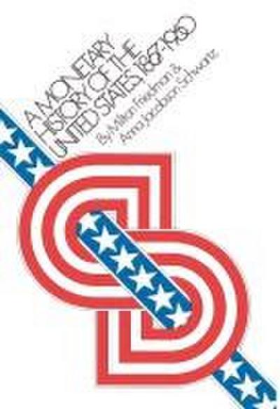 A Monetary History of the United States, 1867-1960
