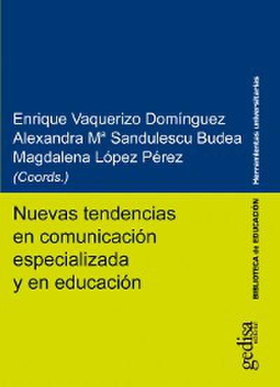 Nuevas tendencias en comunicación especializada y en educación