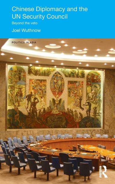 Chinese Diplomacy and the UN Security Council