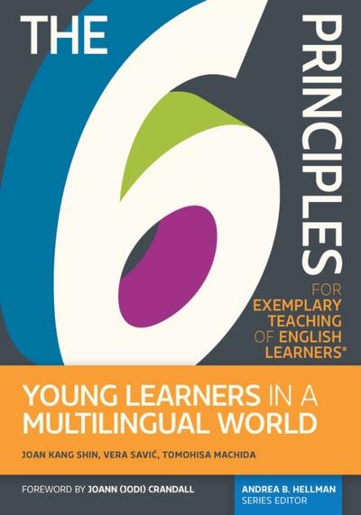 6 Principles for Exemplary Teaching of English Learners: Young Learners in a Multilingual World