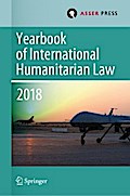 Yearbook of International Humanitarian Law, Volume 21 (2018)