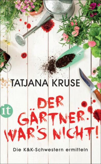 Der Gärtner war’s nicht