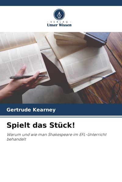 Spielt das Stück!