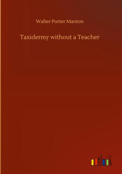 Taxidermy without a Teacher