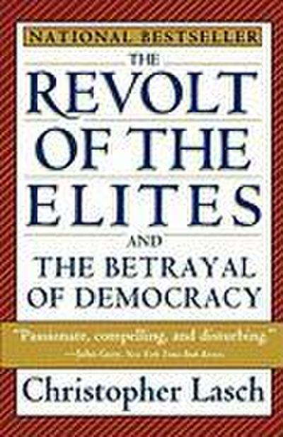 The Revolt of the Elites and the Betrayal of Democracy