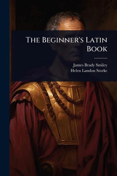 The Beginner’s Latin Book