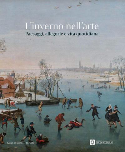 L’ inverno nell’arte. Paesaggi, allegorie e vita quotidiana
