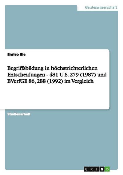 Begriffsbildung in höchstrichterlichen Entscheidungen - 481 U.S.279 (1987) und BVerfGE 86,288 (1992) im Vergleich