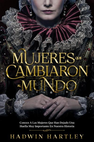 Mujeres que Cambiaron al Mundo