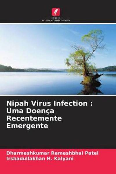 Nipah Virus Infection : Uma Doença Recentemente Emergente