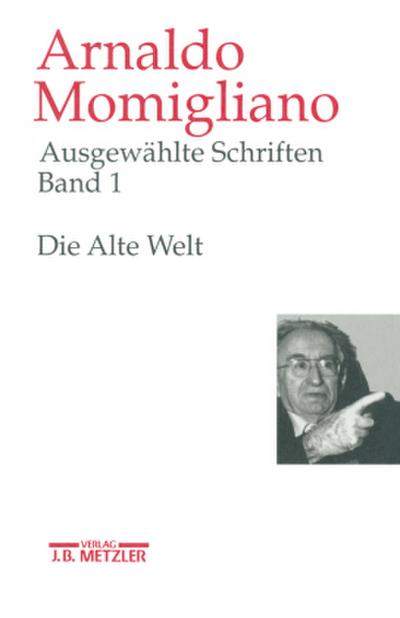Ausgewählte Schriften zur Geschichte und Geschichtsschreibung Ausgewählte Schriften zur Geschichte und Geschichtsschreibung; .