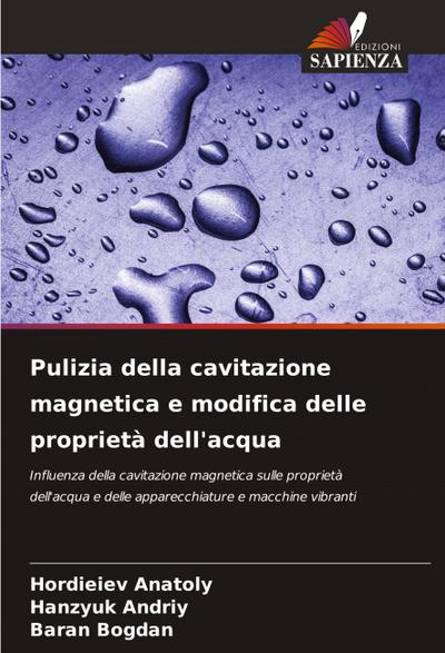 Pulizia della cavitazione magnetica e modifica delle proprietà dell’acqua